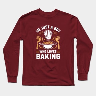 I'm just a boy who Loves Baking Long Sleeve T-Shirt